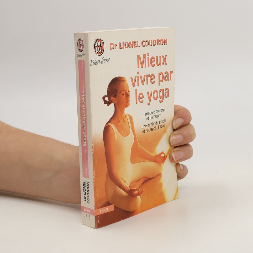 Lionel Coudron Mieux vivre par le yoga