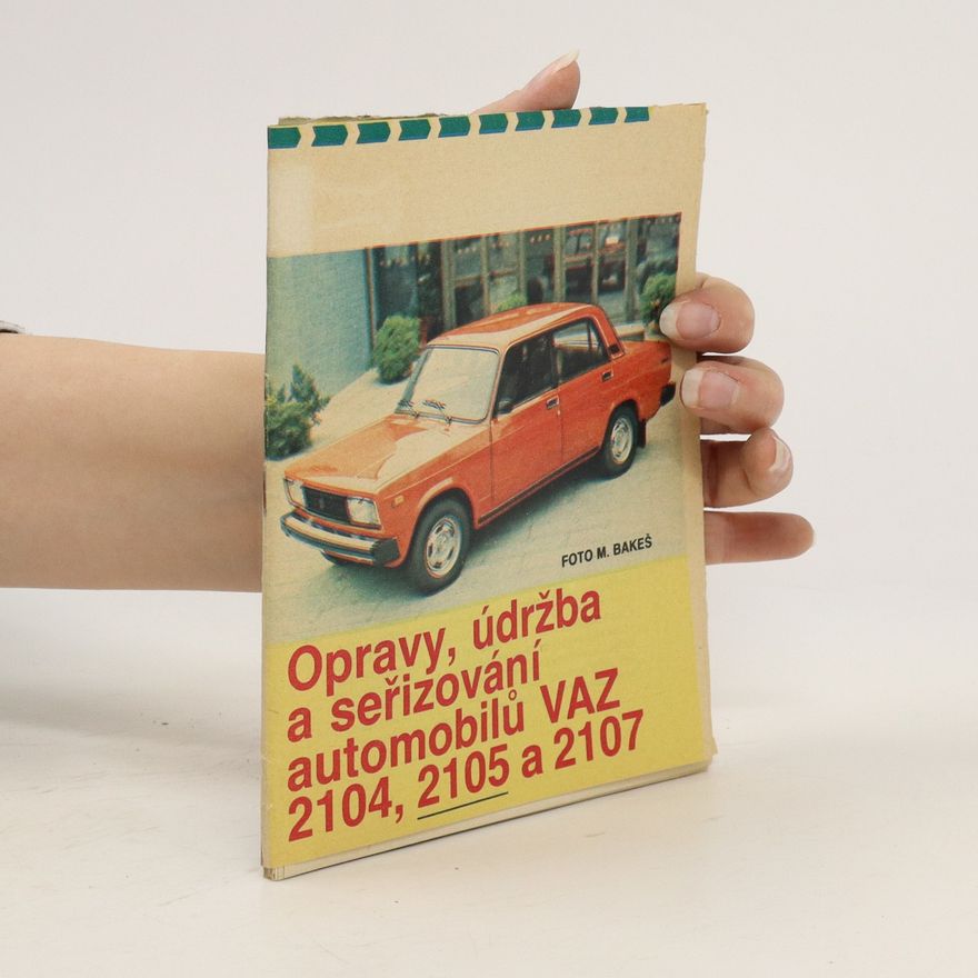 Autorenkollektiv Opravy, údržba a seřizování automobilů VAZ 2104, 2105 a 2107