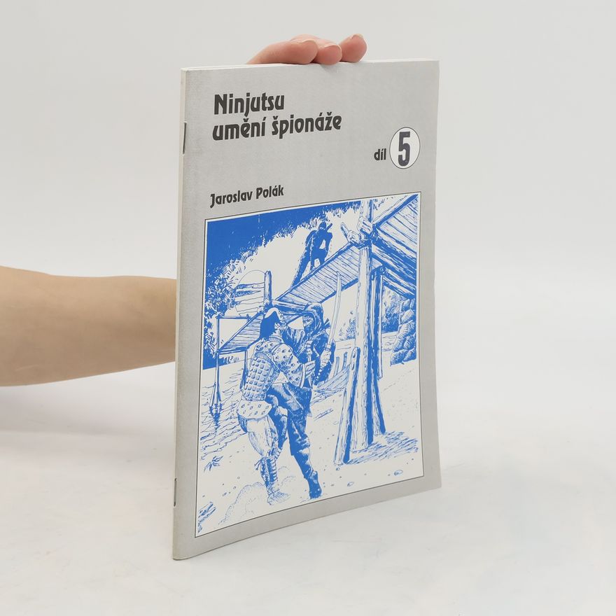 Jaroslav Polák Ninjutsu, umění špionáže 5.díl