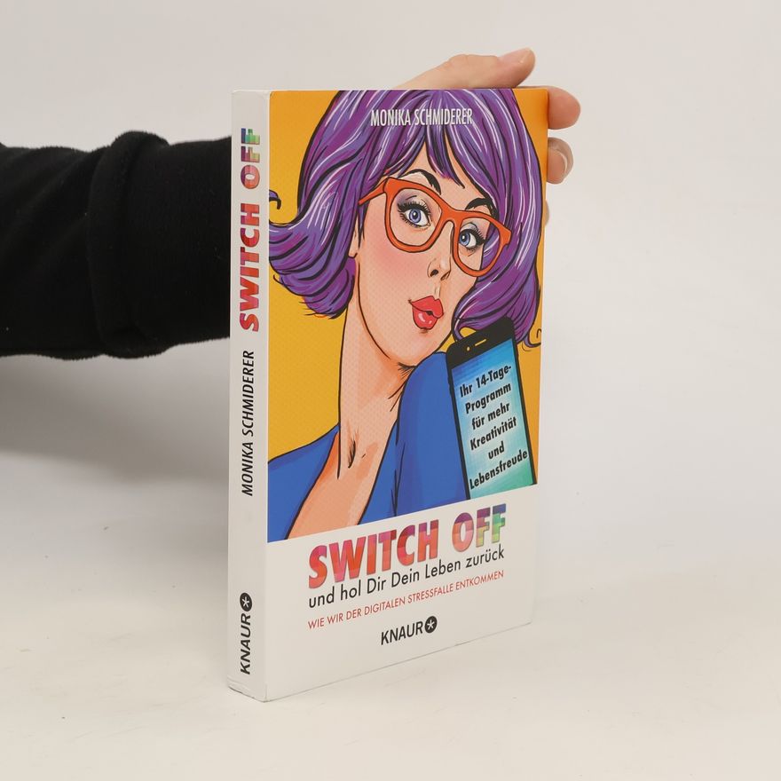 Monika Schmiderer Switch off und hol dir dein Leben zurück