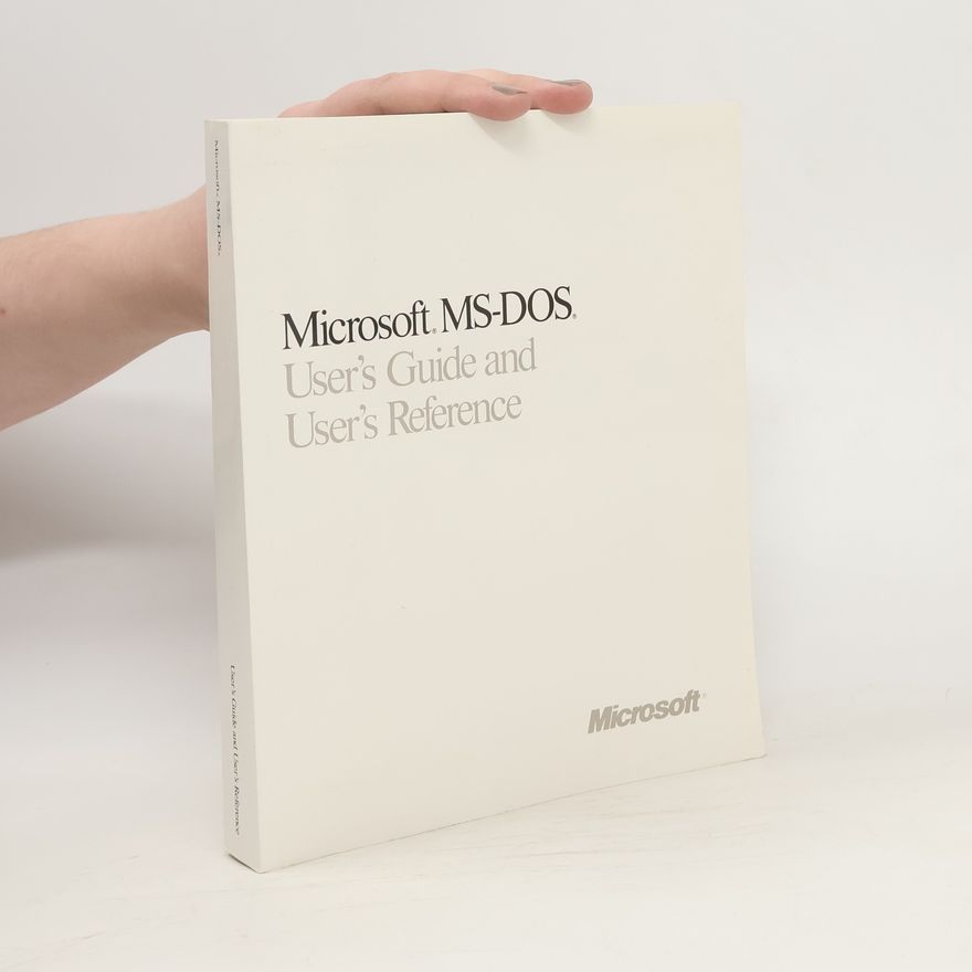 Kolektiv autorů Microsoft. MS-DOS. User's Guide and User's Reference