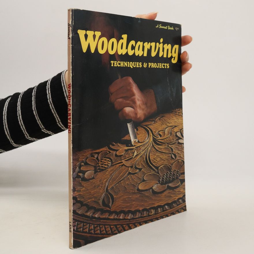 Autorenkollektiv Sunset Hobby & Craft Books. Woodcarving Techniques & Project