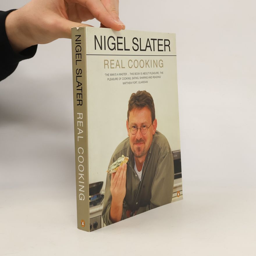 Nigel Slater Real cooking