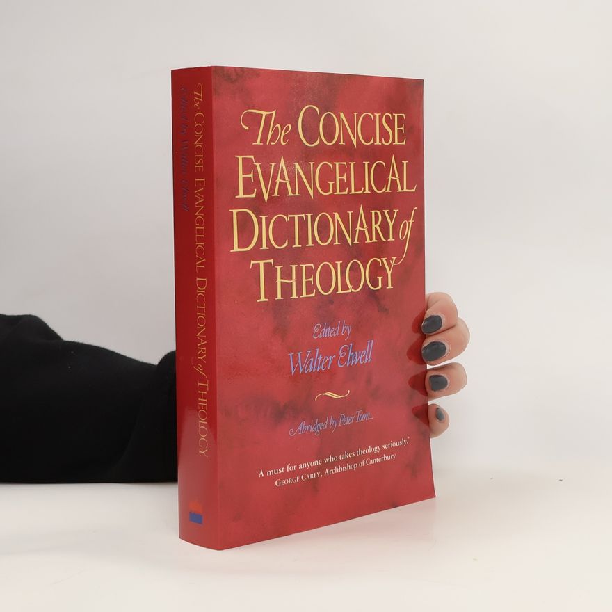 Walter A. Elwell The Concise Evangelical Dictionary of Theology