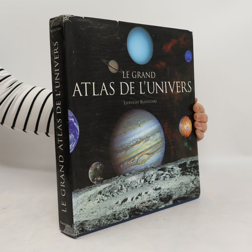 Leopoldo Benacchio Le grand atlas de l'univers