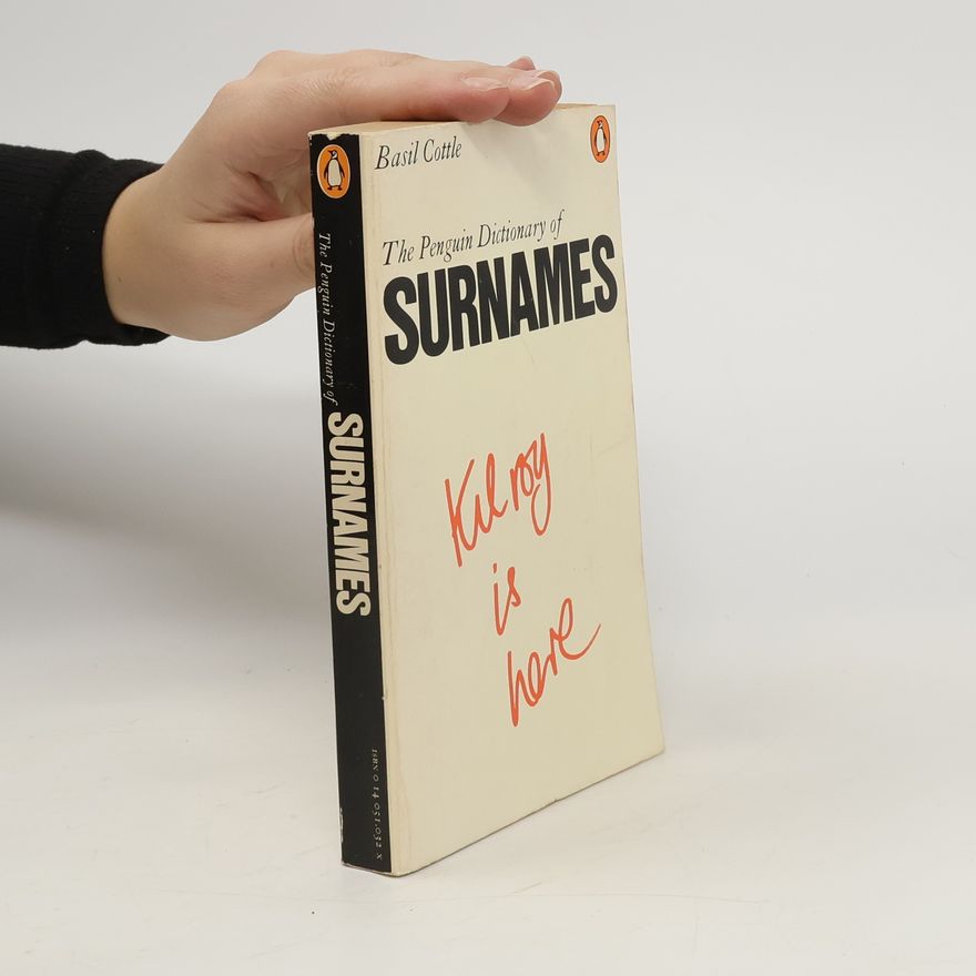 Basil Cottle The Penguin Dictionary of Surnames. Kil Roy Is Here