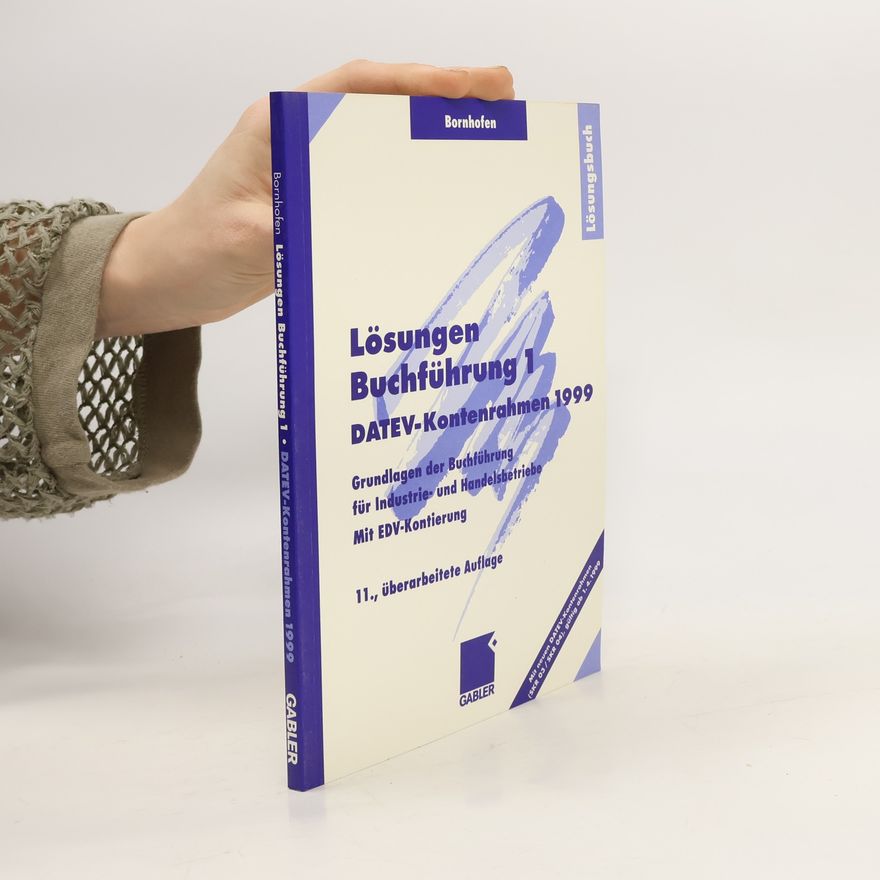 Manfred Bornhofen Lösungen. Buchführung 1. DATEV-Kontenrahmen 1999