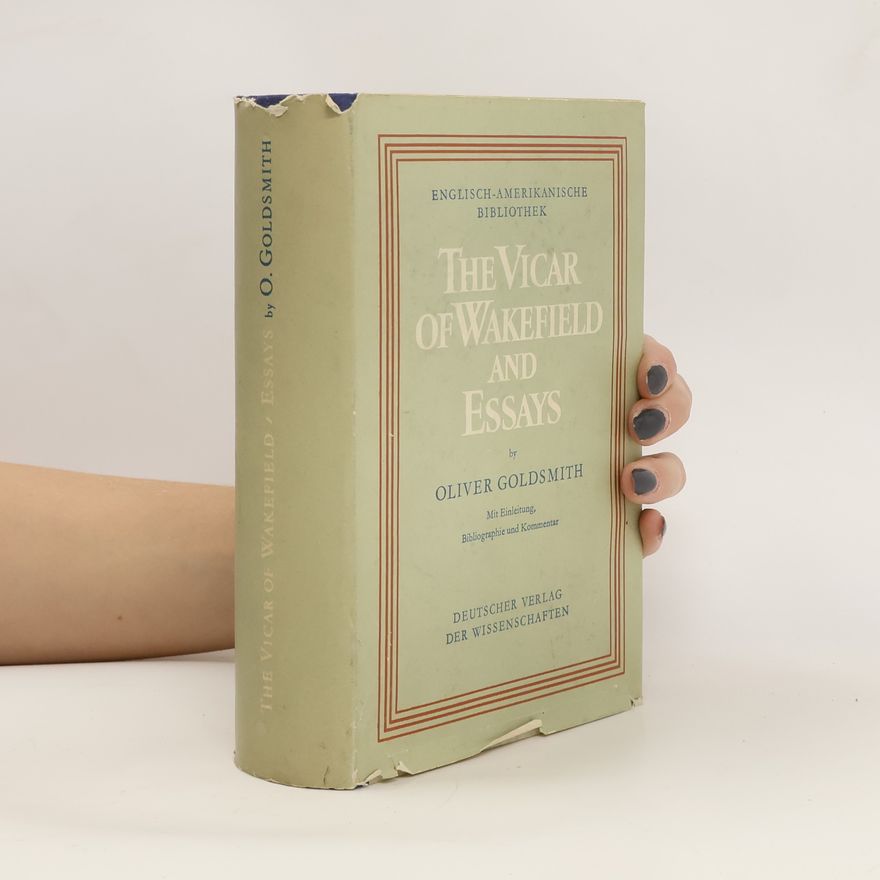 Oliver Goldsmith The Vicar of Wakefield and Essays