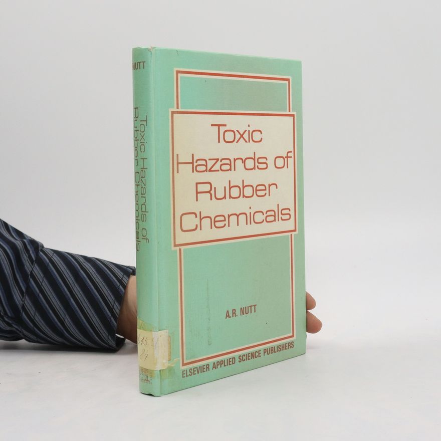 A R Nutt Toxic Hazards of Rubber Chemicals
