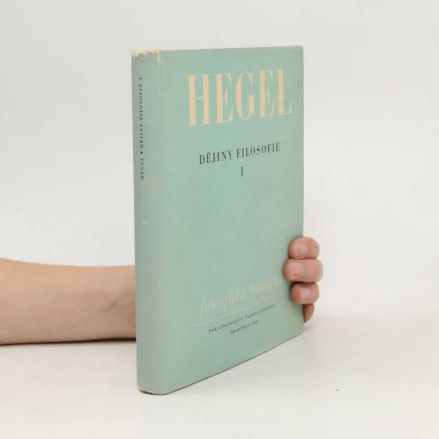 Georg Wilhelm Friedrich Hegel Dějiny Filosofie 1.