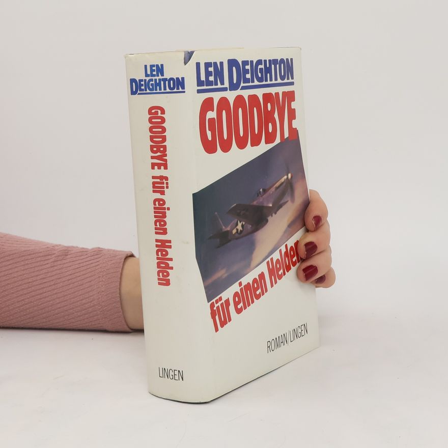 Len Deighton Goodbye für einen Helden