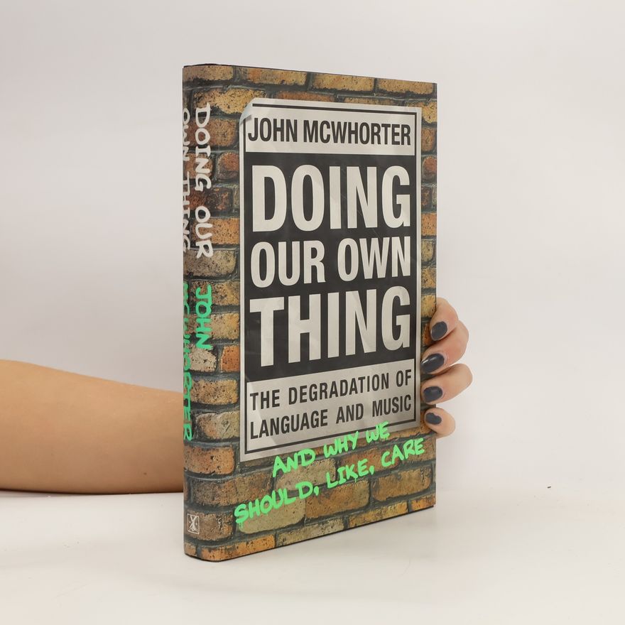 John McWhorter Doing Our Own Thing