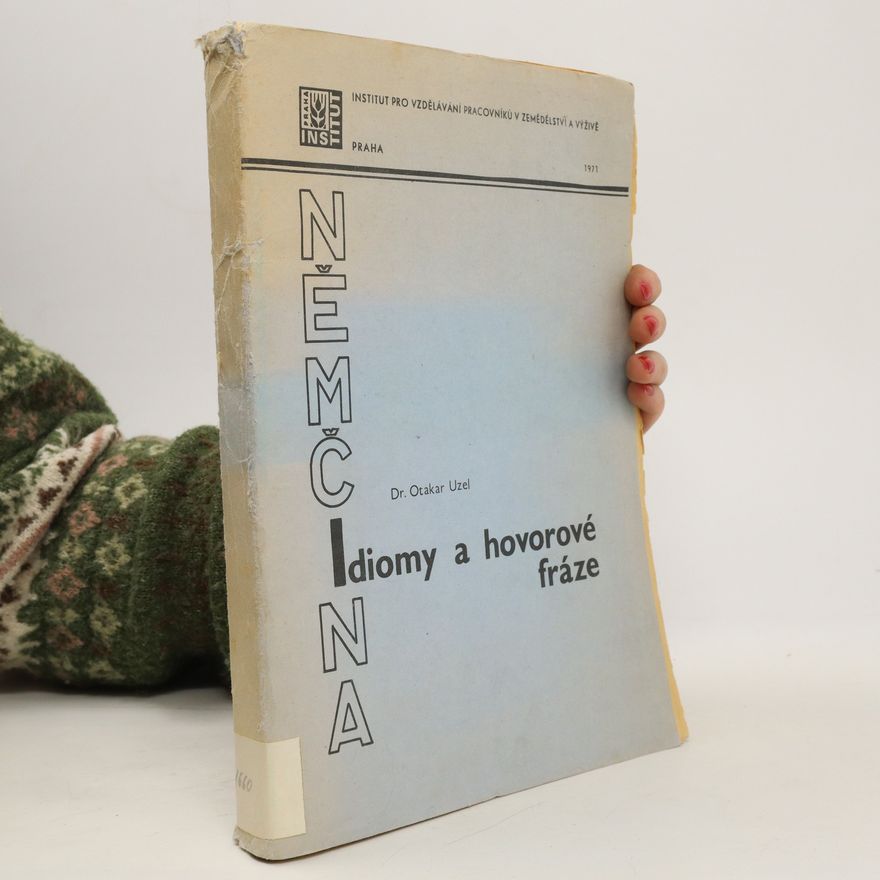 Otakar Uzel Němčina : Idiomy a hovorové fráze