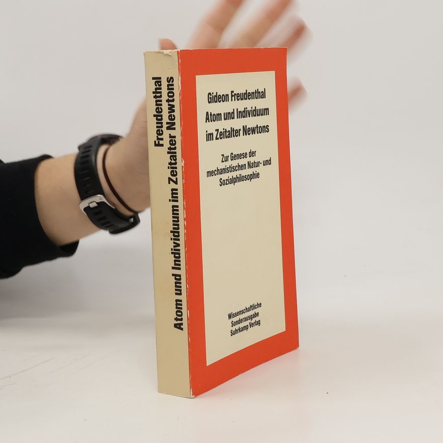 Gideon Freudenthal Atom und Individuum im Zeitalter Newtons