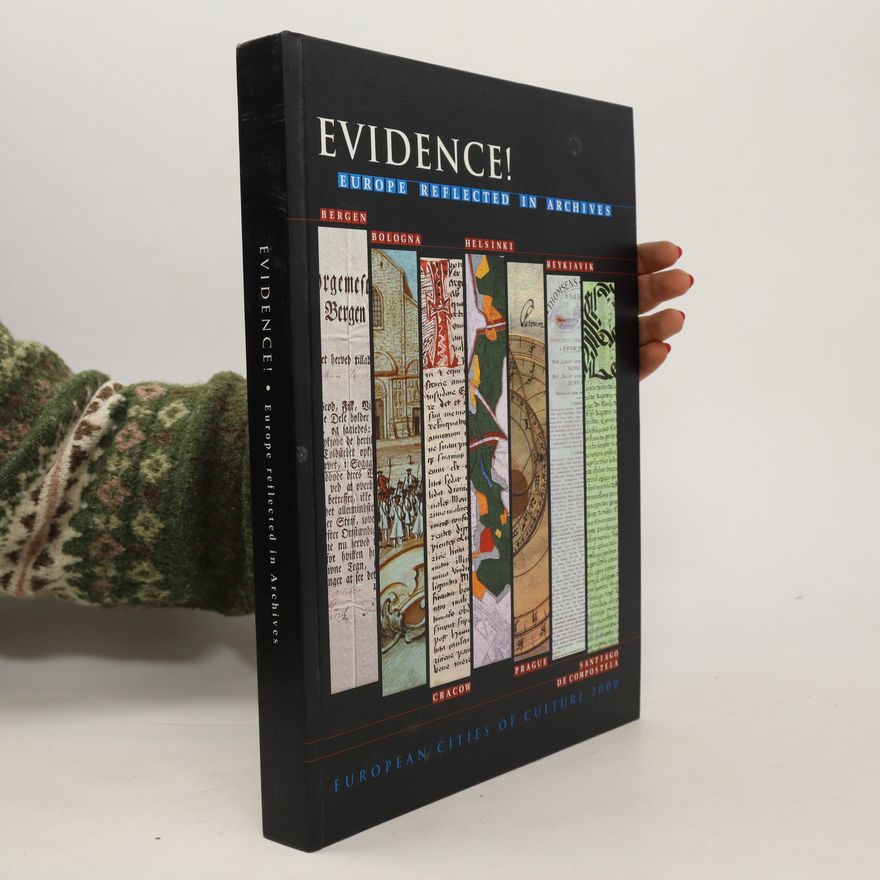AA.VV. Evidence! Europe Reflected in Archives