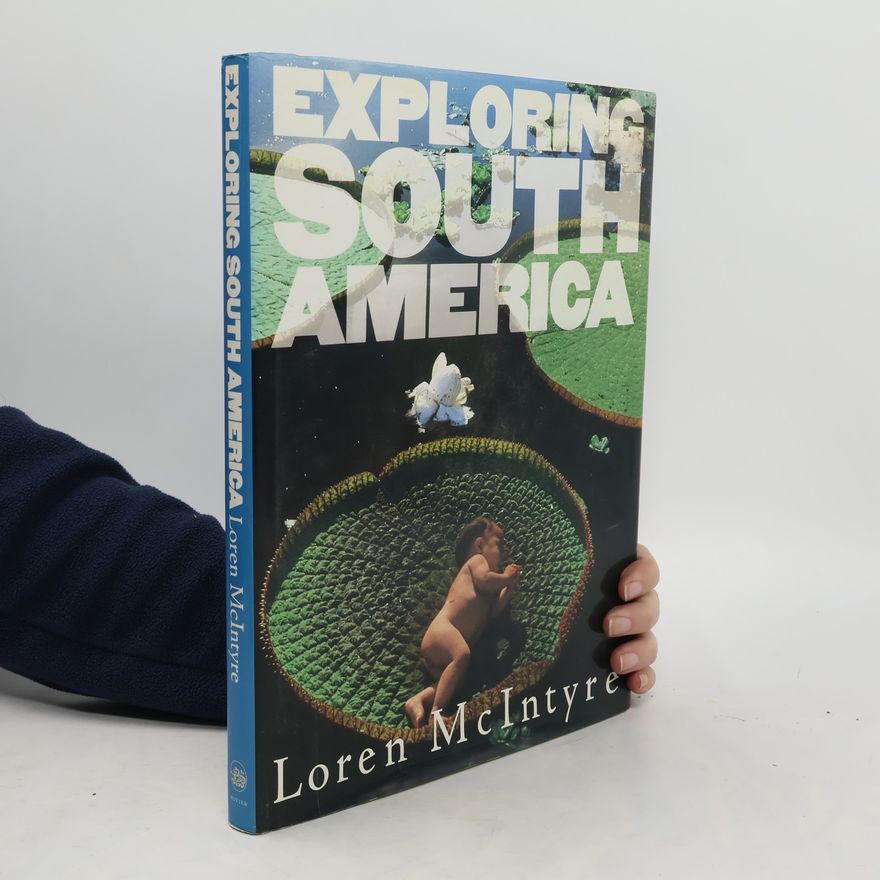 Loren McIntyre Exploring South America