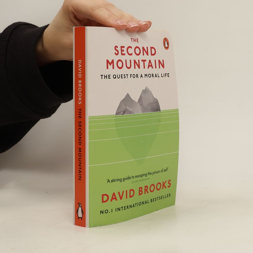 David Brooks The second mountain: the quest for a moral life