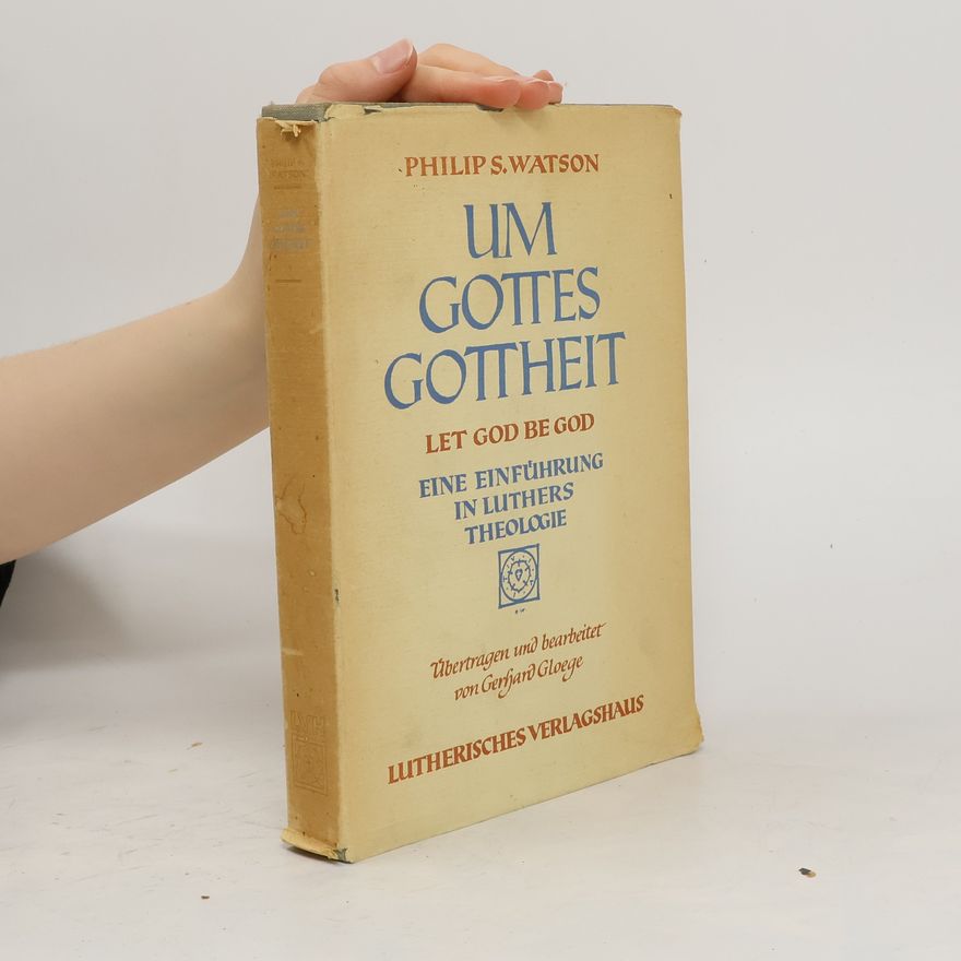 Philip S. Watson Um Gottes Gottheit