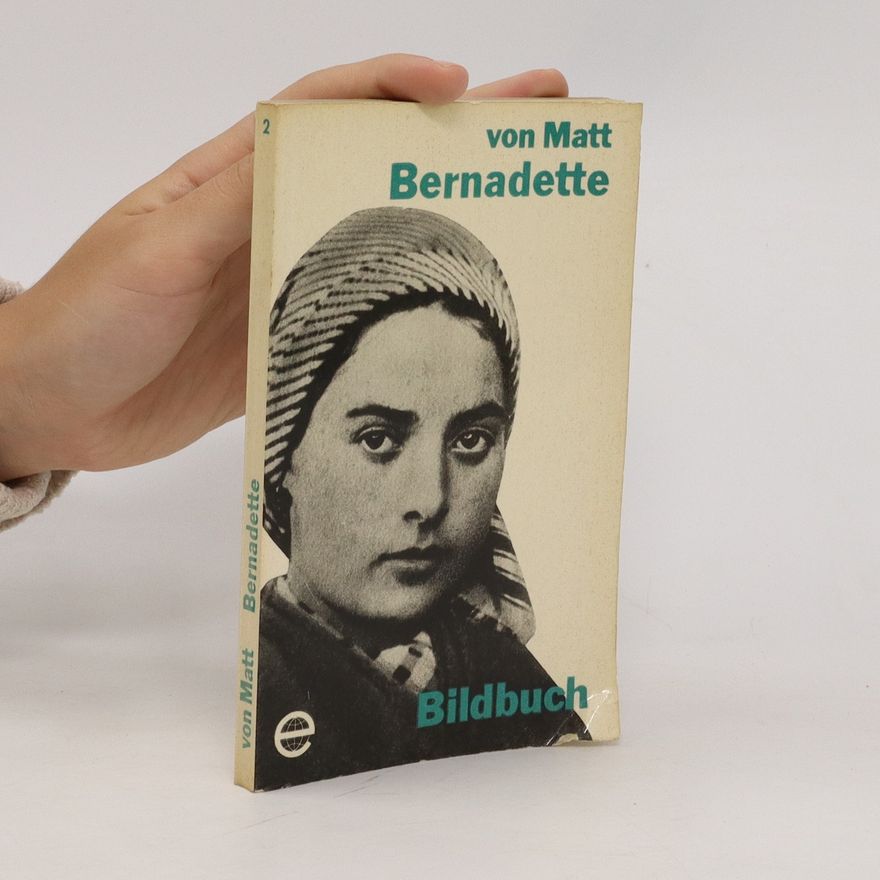 Peter von Matt Bernadette. Bildbuch