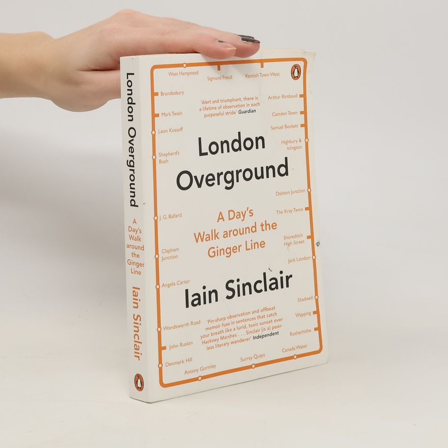 Iain Sinclair London Overground