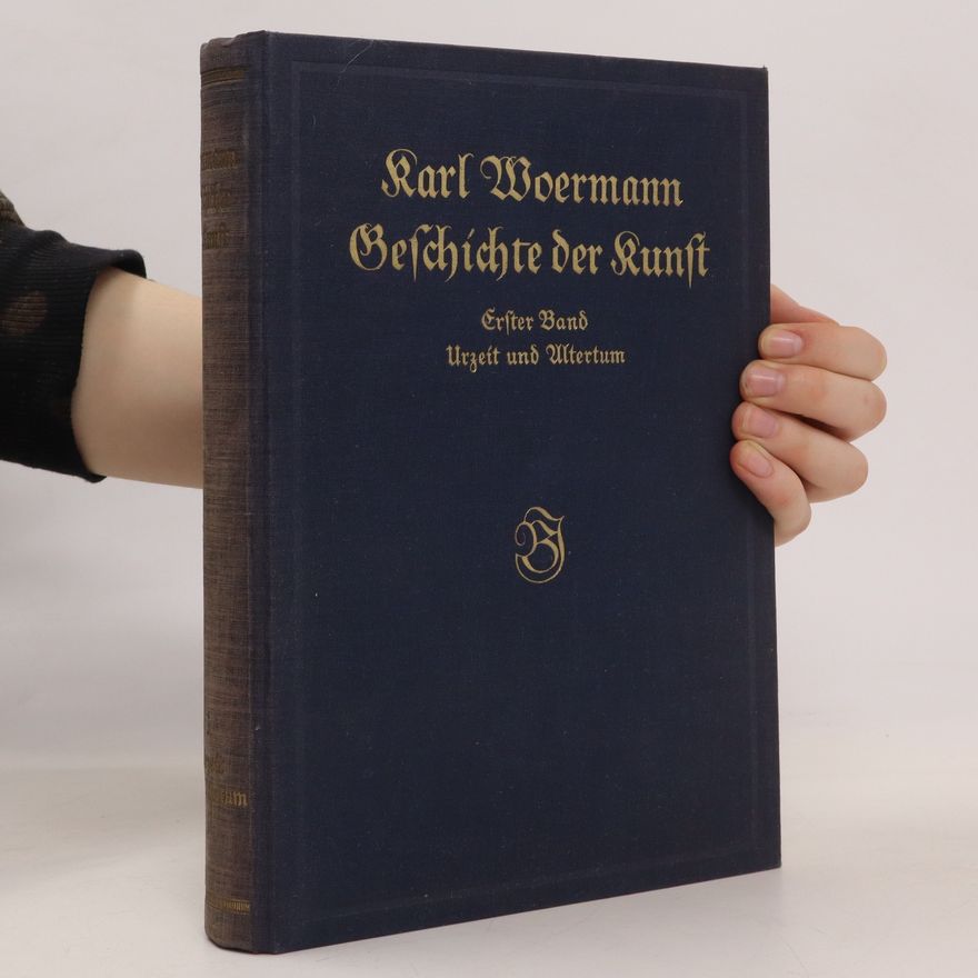 Karl Woermann Geschichte der Kunst aller Zeiten und Völker I. Urzeit und Altertum