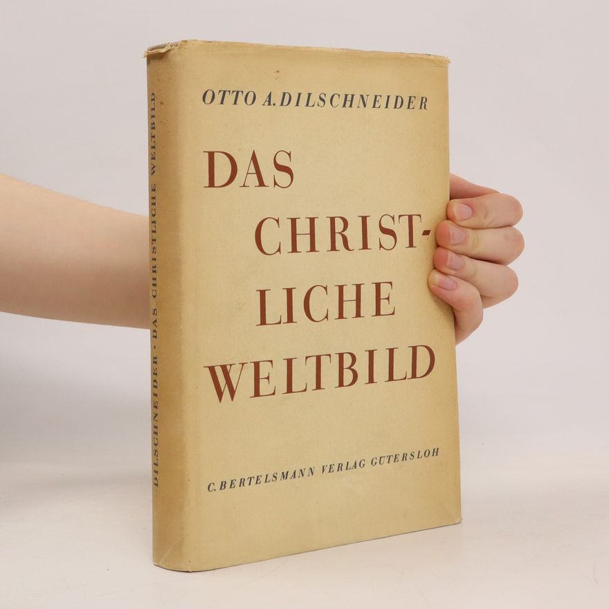 Otto Alexander Dilschneider Das christliche Weltbild
