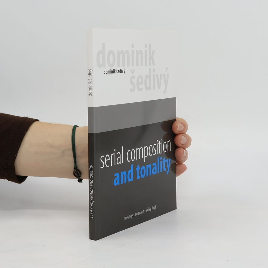 Dominik Sedivý Serial Composition and Tonality