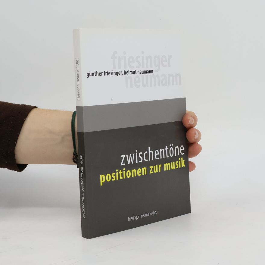 Günther Friesinger Zwischentöne. Positionen zur Musik