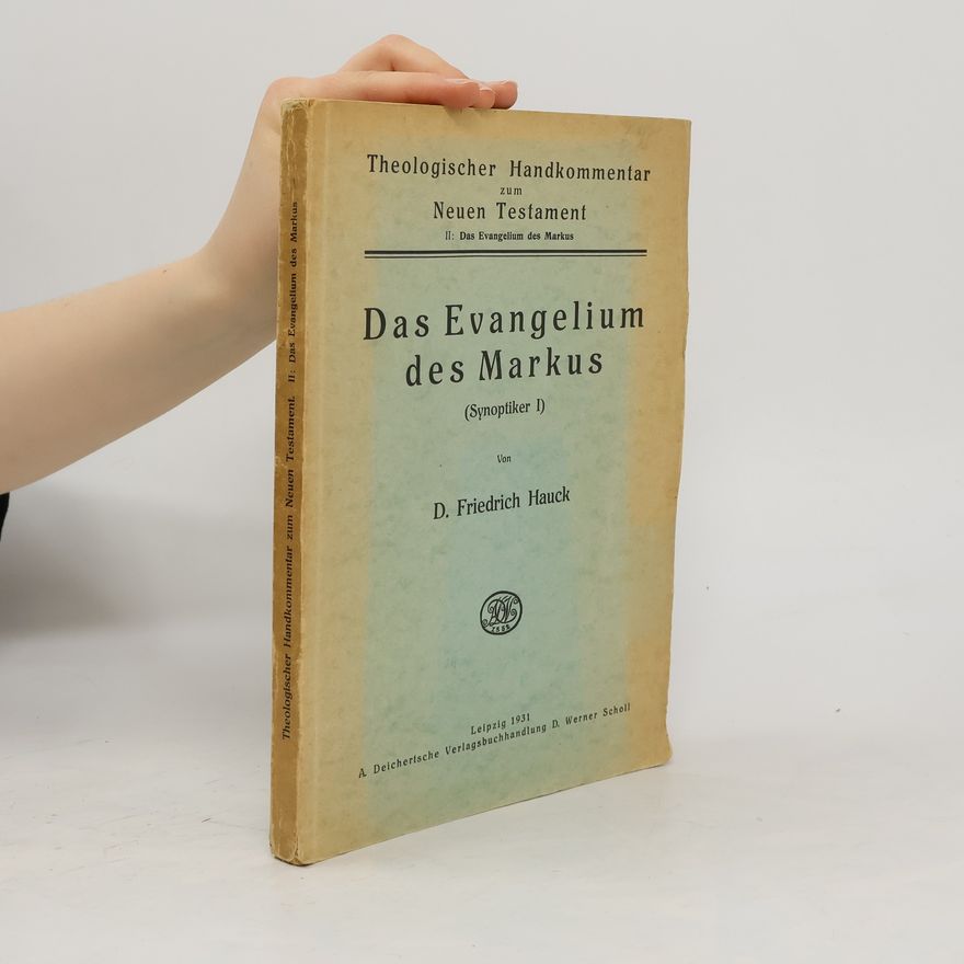 Friedrich Hauck Das Evangelium des Markus