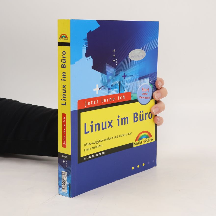 Michael Kofler Jetzt lerne ich Linux im Büro