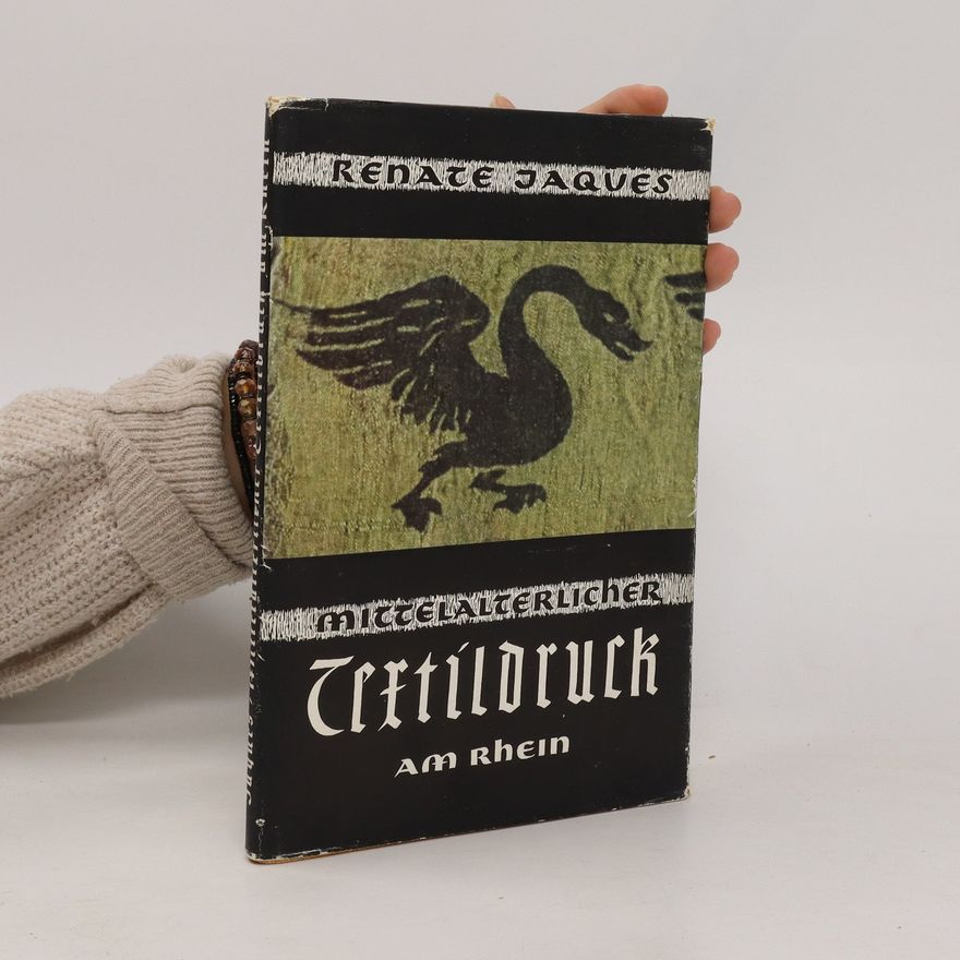 Renate Jaques Mittelalterlicher Textildruck am Rhein