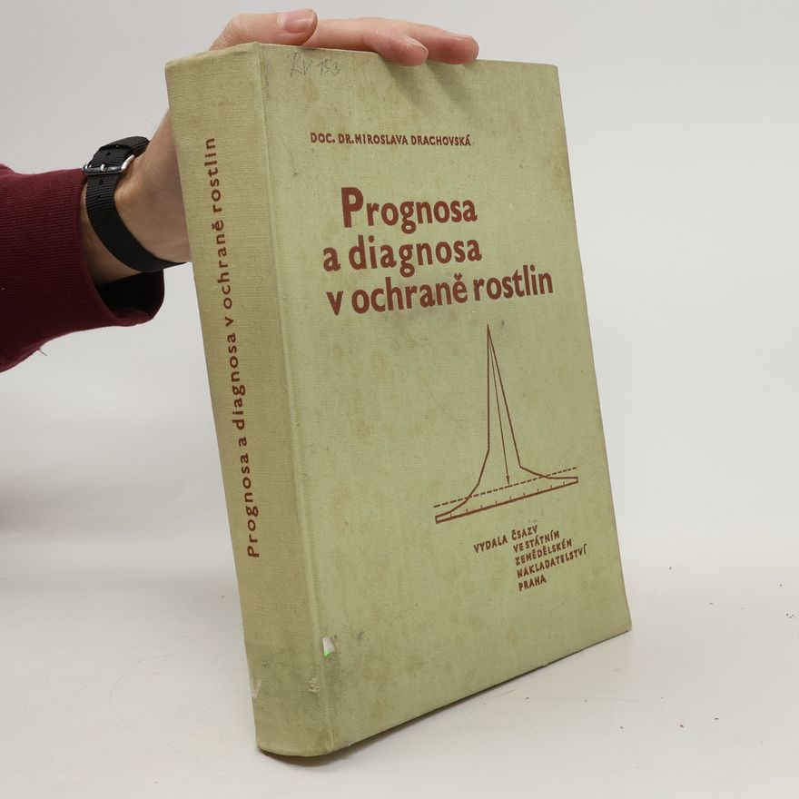 Miroslava Drachovská Šimanová Prognosa a diagnosa v ochraně rostlin