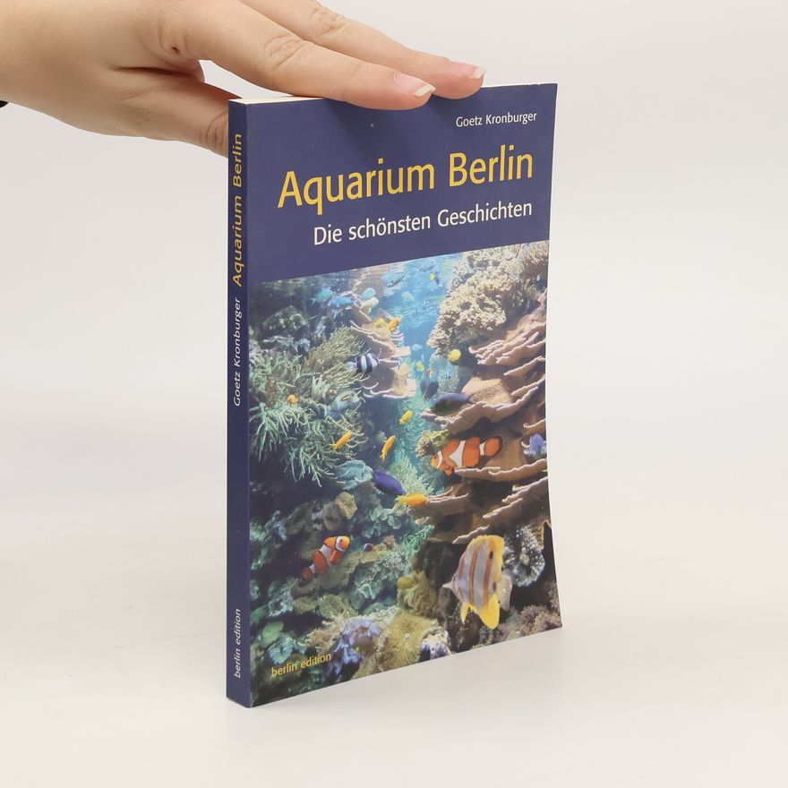 Goetz Kronburger Aquarium Berlin