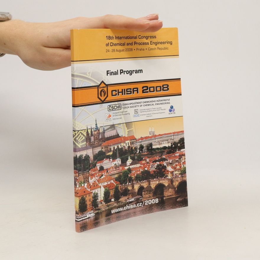 Collectif d'auteurs Final Program. CHISA 2008. 18th International Congress of Chemical and Process Engineering