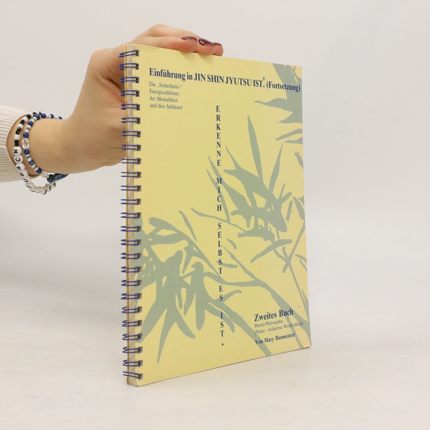 Mary Burmeister Einführung in Jin Shin Jyutsu Ist. Fortsetzung. Zweites Buch