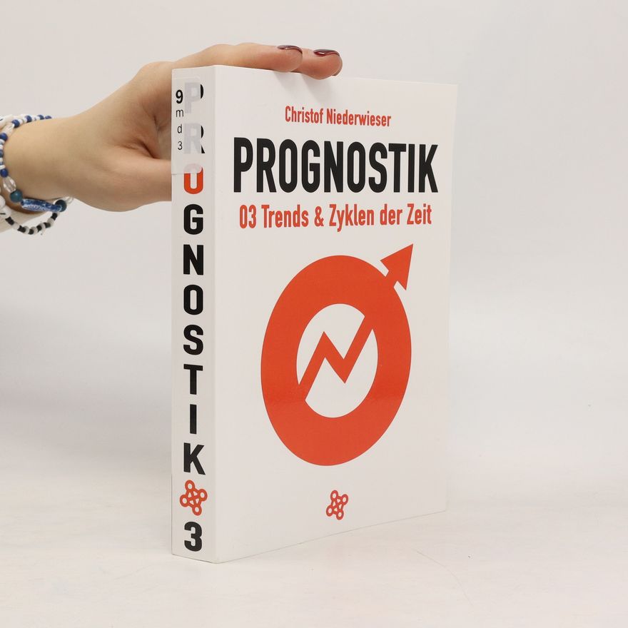 Christof Niederwieser Prognostik 03: Trends & Zyklen der Zeit