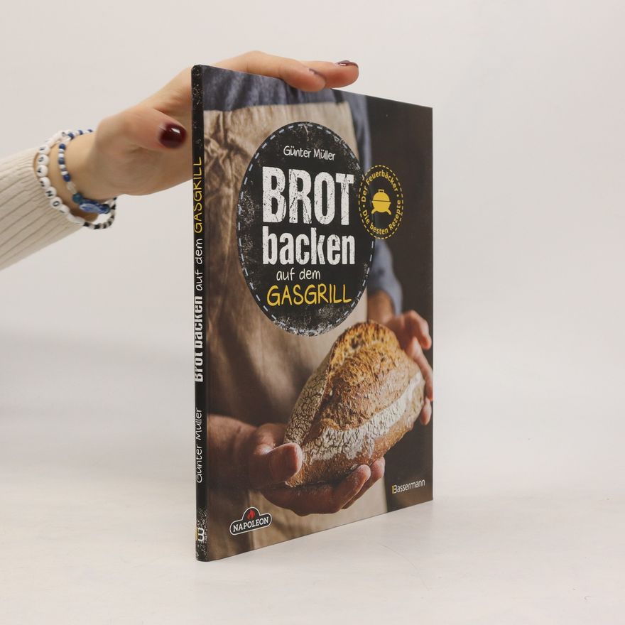 Günter Müller-Vogt Brot backen auf dem Gasgrill