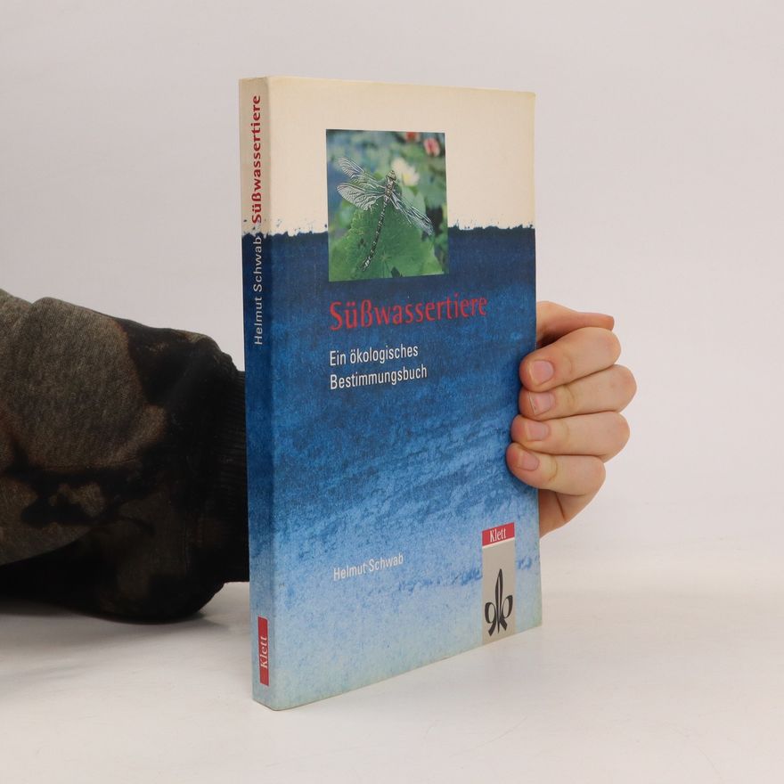 Helmut Schwab Süßwassertiere. Ein ökologisches Bestimmungsbuch