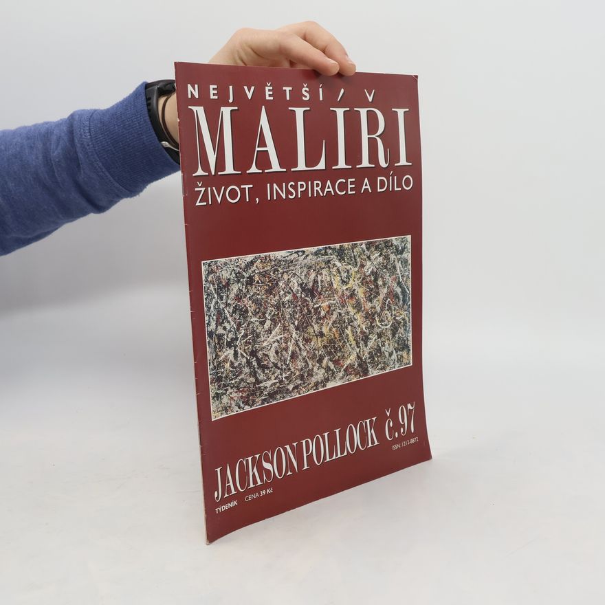 Various authors Největší malíři. Život, inspirace a dílo. Jackson Pollock 97