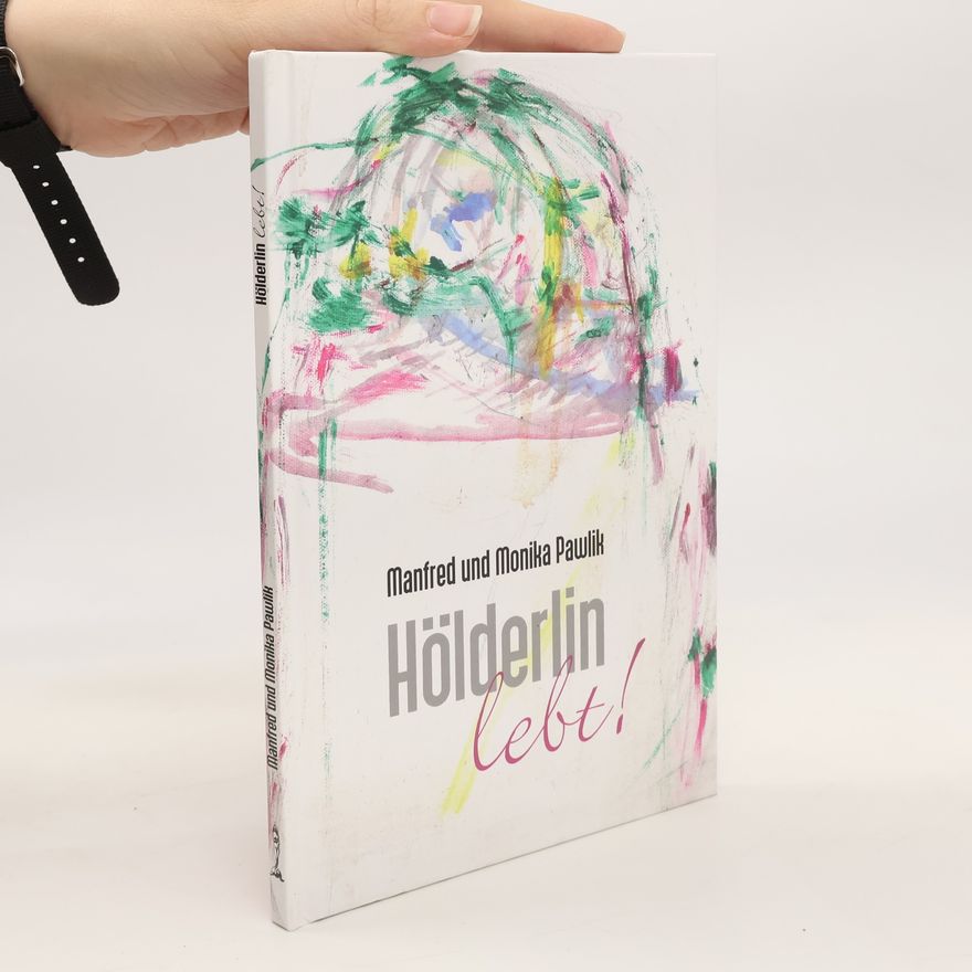 Manfred Pawlik Hölderlin lebt!