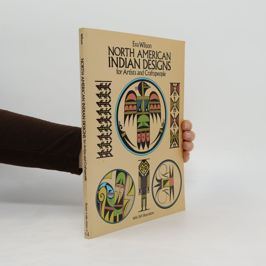 Eva Wilson North American Indian Designs for Artists and Craftspeople
