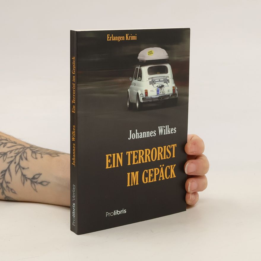 Johannes Wilkes Ein Terrorist im Gepäck