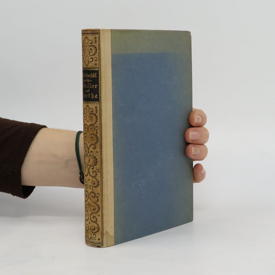 Friedrich Schiller Der Briefwechsel zwischen Schiller und Goethe. Dritter Band