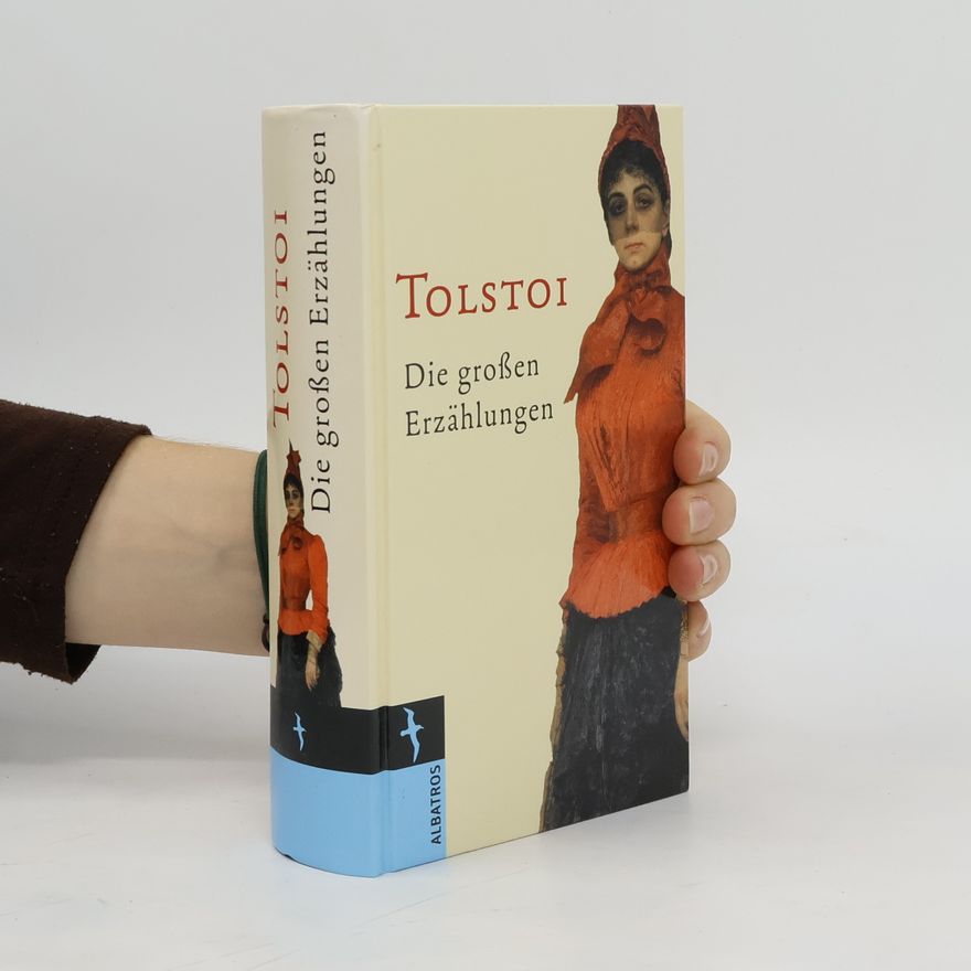 Lew Nikolajewitsch Tolstoi Die großen Erzählungen