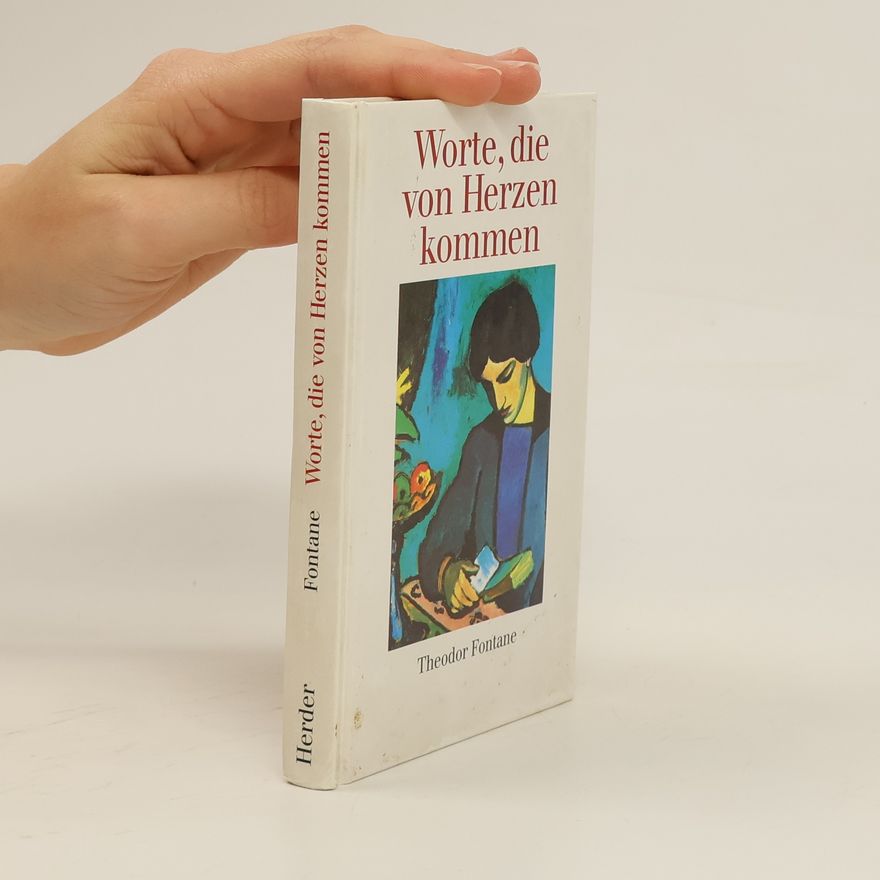 Theodor Fontane Worte, die von Herzen kommen