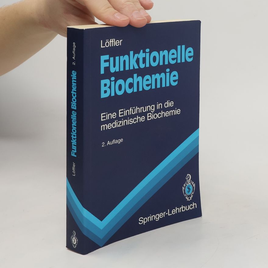 Georg Löffler Funktionelle Biochemie. Eine Einführung in die medizinische Biochemie.