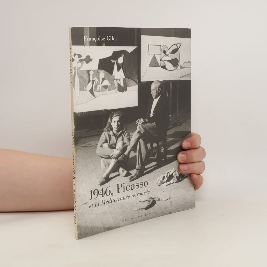 Françoise Gilot 1946, Picasso et la Méditerranée retrouvée