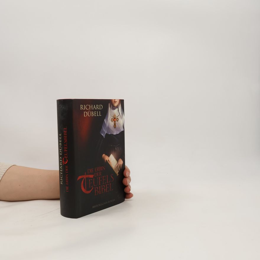 Richard Dübell Die Erbin der Teufelsbibel