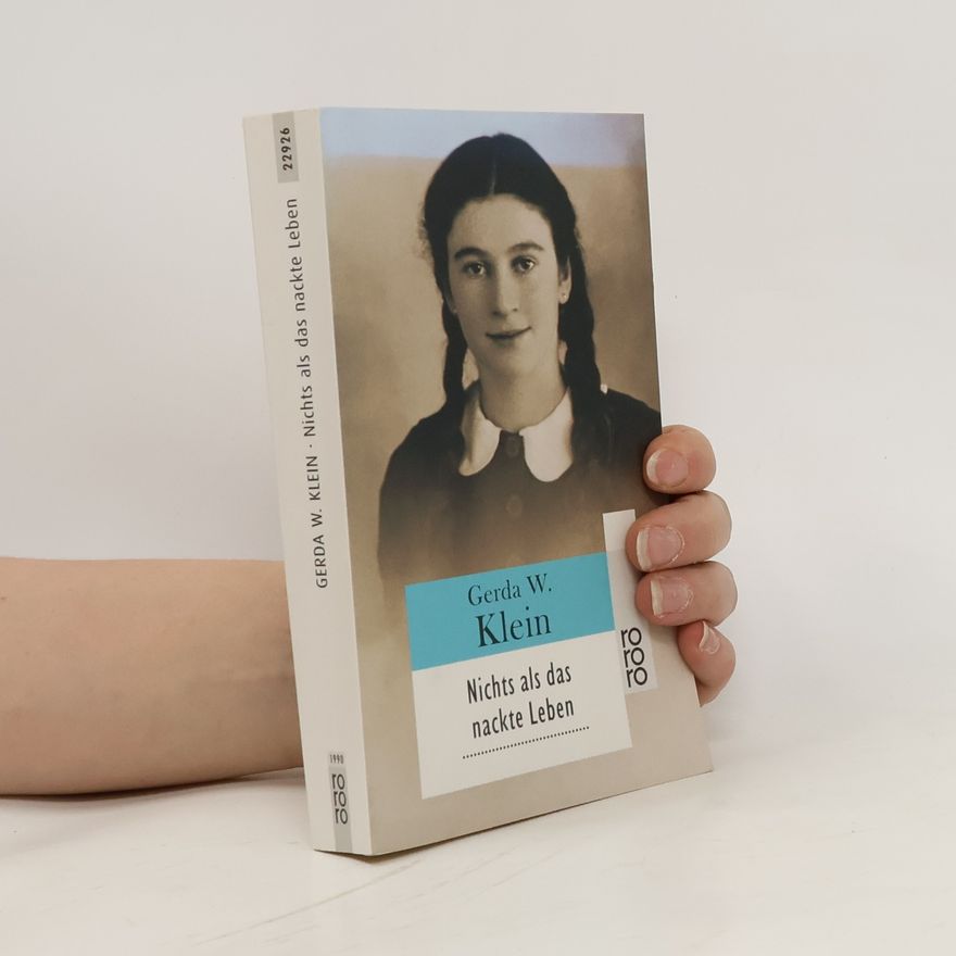 Gerda Weissmann Klein Nichts als das nackte Leben