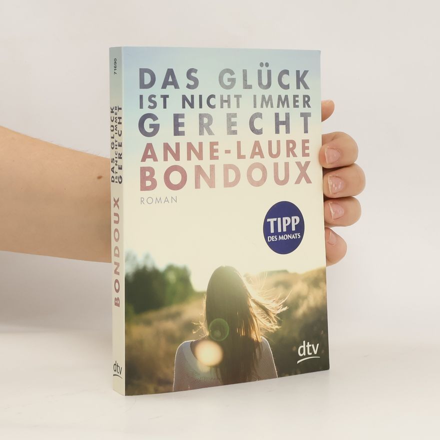 Anne-Laure Bondoux Das Glück ist nicht immer gerecht